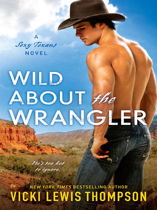 Title details for Wild About the Wrangler by Vicki Lewis Thompson - Wait list